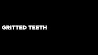 a black background with the words gritted teeth