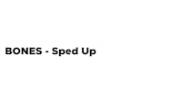 a black and white image with the words bones speed up